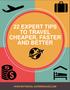 22 EXPERT TIPS TO TRAVEL CHEAPER, FASTER AND BETTER