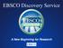 EBSCO Discovery Service. A New Beginning for Research