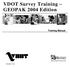 VDOT Survey Training GEOPAK 2004 Edition Training Manual