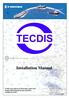Installation Manual. A fully type approved Electronic Chart and Display Information System (ECDIS), certified by DNV.