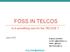 FOSS IN TELCOS. Is it something new for the TELCOS? June Evgeny Zobnitsev