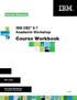 IBM DB2 9.7 Academic Workshop. Course Workbook. IBM Canada. Information Management Ecosystem Partnerships V