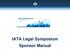 IATA Legal Symposium Sponsor Manual