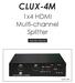 CLUX-4M. 1x4 HDMI Multi-channel Splitter. Operation Manual CLUX-4M