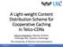A Light-weight Content Distribution Scheme for Cooperative Caching in Telco-CDNs