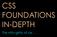 CSS FOUNDATIONS IN-DEPTH. The nitty-gritty of css...