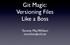 Git Magic: Versioning Files Like a Boss. Tommy MacWilliam