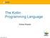 The Kotlin Programming Language. Andrey Breslav