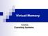 Virtual Memory. ICS332 Operating Systems