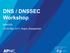 DNS / DNSSEC Workshop. bdnog May 2017, Bogra, Bangladesh