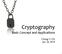 Cryptography. Basic Concept and Applications. Chung-Yi Chi Jun. 26, 2010