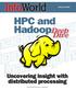 SPECIAL REPORT. HPC and HadoopDeep. Dive. Uncovering insight with distributed processing. Copyright InfoWorld Media Group. All rights reserved.