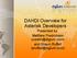 DAHDI Overview for Asterisk Developers Presented by Matthew Fredrickson and Shaun Ruffell