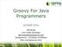 Groovy For Java Programmers
