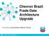 Chevron Brazil Frade Data Architecture Upgrade. Presented by Carlos Britto & Ildemar Ferreira