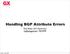 Handling BGP Attribute Errors. Rob Shakir (GX Networks) / RJS-RIPE