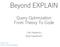 Beyond EXPLAIN. Query Optimization From Theory To Code. Yuto Hayamizu Ryoji Kawamichi. 2016/5/20 PGCon Ottawa