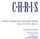 C H R I S. Children s Registry and Information System Data Facilitator Manual. Technical Support Information