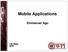Mobile Applications. Emmanuel Agu. CS Dept. WPI