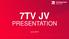 7TV JV PRESENTATION. June 2018