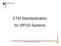 ETSI Standardization for (RF)ID-Systems. ETSI RFID Workshop, February 25th,