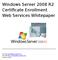 Windows Server 2008 R2 Certificate Enrollment Web Services Whitepaper