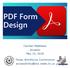 PDF Form Design. PDF Form Design. Carmen Matthews AccessU May 15, Texas Workforce Commission