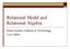Relational Model and Relational Algebra. Rose-Hulman Institute of Technology Curt Clifton
