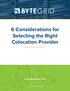 BYTEGRIDR. 6 Considerations for Selecting the Right Colocation Provider.  Copyright ByteGrid All Rights Reserved.