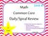 Math. Common Core. Daily/Spiral Review. Math. Common Core. Daily/Spiral Review. Unit 4. Unit 3. 7 th Grade