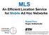 MLS An Efficient Location Service for Mobile Ad Hoc Networks Roland Flury Roger Wattenhofer