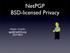 NetPGP BSD-licensed Privacy. Alistair Crooks c
