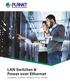 LAN Switches & Power over Ethernet. Scalability, Flexibility, Reliable Power Solution