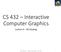 CS 432 Interactive Computer Graphics