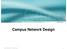 Campus Network Design. 2003, Cisco Systems, Inc. All rights reserved. 2-1