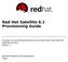 A guide to provisioning physical and virtual hosts from Red Hat Satellite servers. Edition 1. Red Hat Satellite Documentation Team