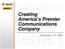 Creating America s Premier Communications Company. December 15, 2004