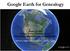 Google Earth for Genealogy October 15, 2016 Heritage Hunters of Saratoga County