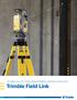 TECHNOLOGY SOLUTIONS TRANSFORMING CONSTRUCTION LAYOUT. Trimble Field Link TRANSFORMING THE WAY THE WORLD WORKS