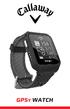 Callaway GPSy Watch. 220mAh Lithium Ion Polymer. Battery Life Up to 9 hours / Time: 90 Days. Display Size 1.28 (128 x128 pixels)
