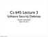 Cs 645: Lecture 3 Software Security Defenses. Rachel Greenstadt April 18, 2012