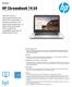 HP Chromebook 14 G4. Datasheet. Power through your day. VDI ready. Manageability and maintenance made simple. Quiet mobility.