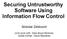 Securing Untrustworthy Software Using Information Flow Control