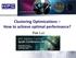 Clustering Optimizations How to achieve optimal performance? Pak Lui