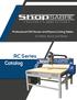 PLASMA CUTTERS ROUTERS. Professional CNC Router and Plasma Cutting Tables. for Metal, Wood, and Plastic. RC Series Catalog
