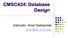 CMSC424: Database Design. Instructor: Amol Deshpande