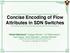 Concise Encoding of Flow Attributes in SDN Switches