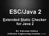 ESC/Java 2. Checker for Java 2. Extended. Static. B y K ats man Andrey S oftware E ngineering S em inar