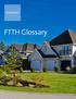 FTTH Glossary. Attenuation Test Set Test set having a calibrated light source and meter; used to measure the power loss in an optical link or network.