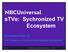 stve: Sychronized TV Ecosystem